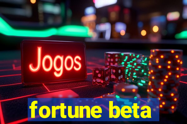 fortune beta